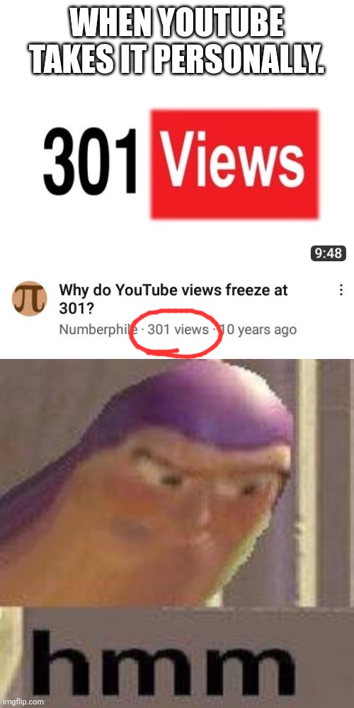 This is the best thing I have seen today. | WHEN YOUTUBE TAKES IT PERSONALLY. | image tagged in hmmmm | made w/ Imgflip meme maker
