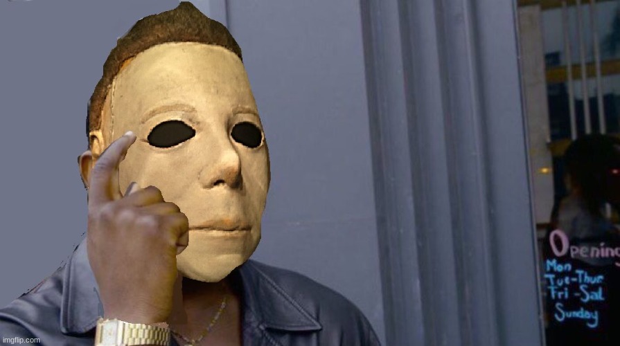 Micheal Myers Think About it | image tagged in micheal myers think about it | made w/ Imgflip meme maker
