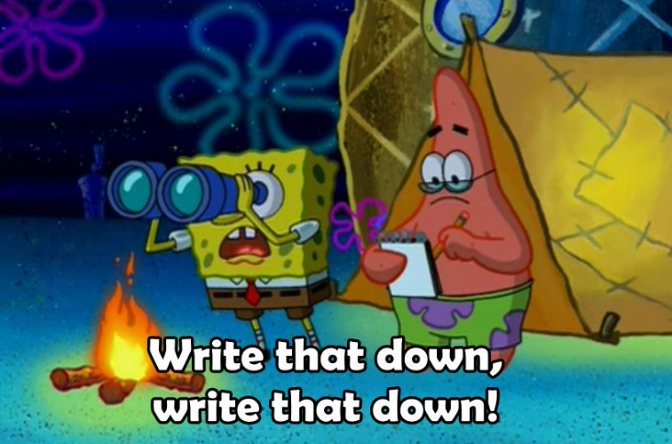"Write that down, write that down!" Spongebob meme Blank Meme Template