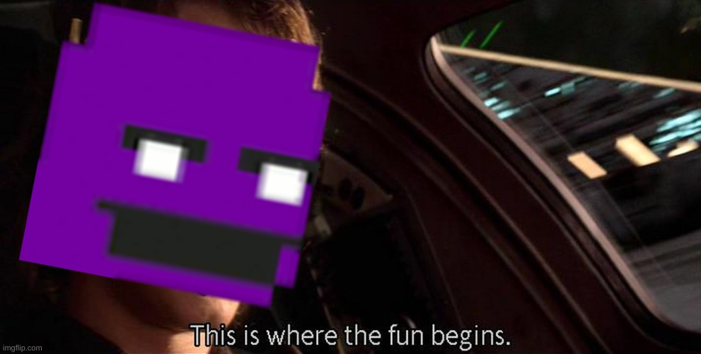 This is where the fun begins | image tagged in this is where the fun begins | made w/ Imgflip meme maker