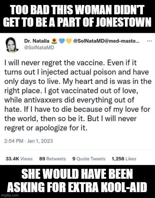 TOO BAD THIS WOMAN DIDN'T GET TO BE A PART OF JONESTOWN; SHE WOULD HAVE BEEN ASKING FOR EXTRA KOOL-AID | image tagged in anti-vaxx,vaxx,jonestown,twitter | made w/ Imgflip meme maker