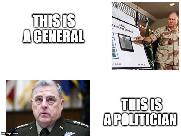 Don't make them like they used to. | THIS IS A GENERAL; THIS IS A POLITICIAN | image tagged in memes,general,military | made w/ Imgflip meme maker