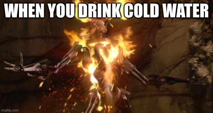 You know that feeling right? | WHEN YOU DRINK COLD WATER | image tagged in grievous burning | made w/ Imgflip meme maker