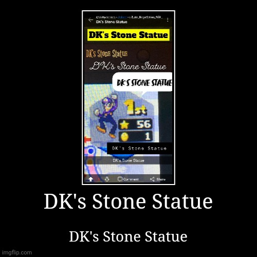 DK's Stone Statue | image tagged in funny,demotivationals,mario party | made w/ Imgflip demotivational maker