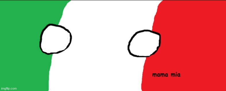 mama mia | image tagged in mama mia | made w/ Imgflip meme maker