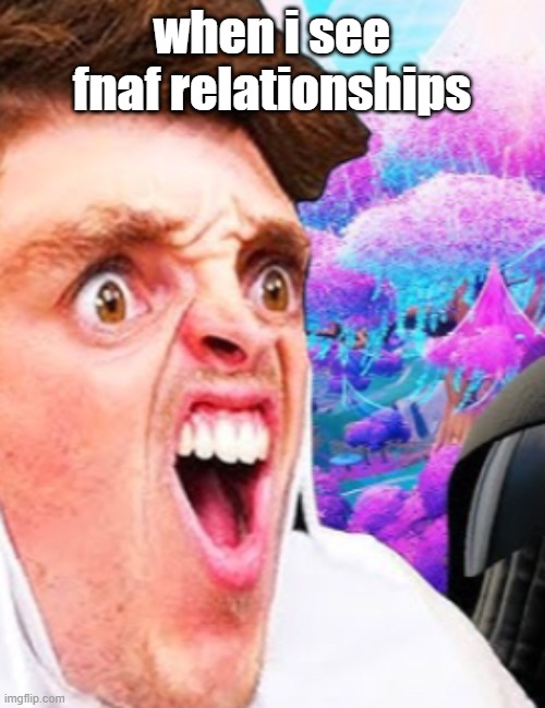LOL | when i see fnaf relationships | image tagged in lazarbeam surprised | made w/ Imgflip meme maker