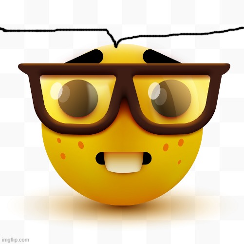 Nerd emoji | image tagged in nerd emoji | made w/ Imgflip meme maker