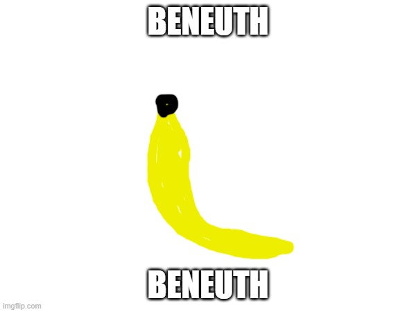 BENEUTH; BENEUTH | made w/ Imgflip meme maker