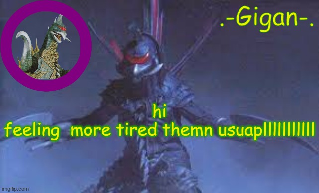 gbyuhb | hi
feeling  more tired themn usuaplllllllllll | made w/ Imgflip meme maker