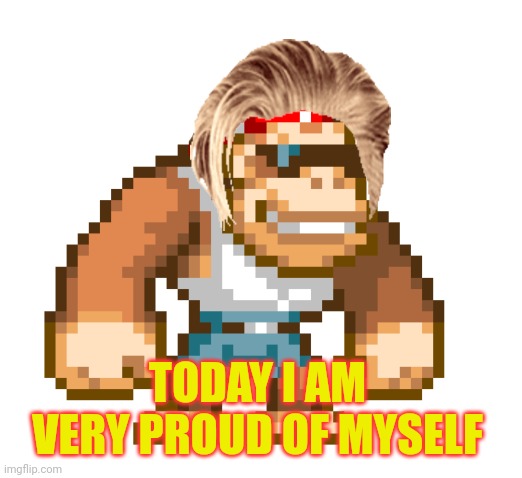 Monkee | TODAY I AM VERY PROUD OF MYSELF | image tagged in monkee | made w/ Imgflip meme maker
