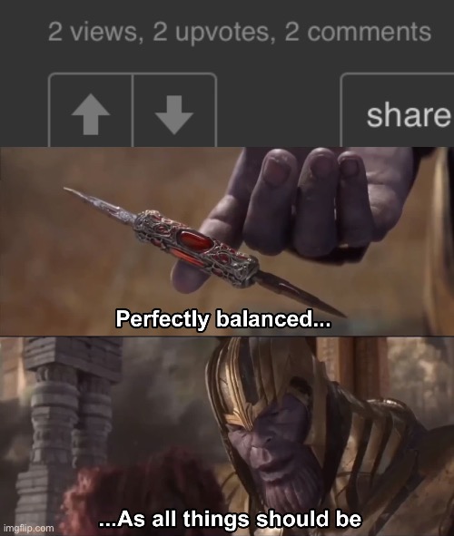 image tagged in thanos perfectly balanced as all things should be | made w/ Imgflip meme maker