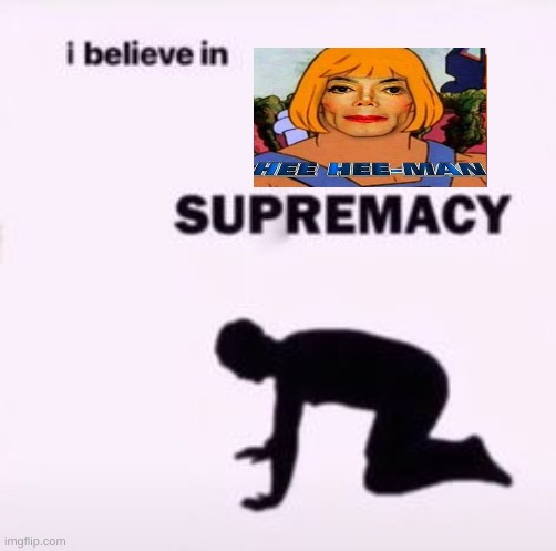 yes | image tagged in i believe in supremacy | made w/ Imgflip meme maker
