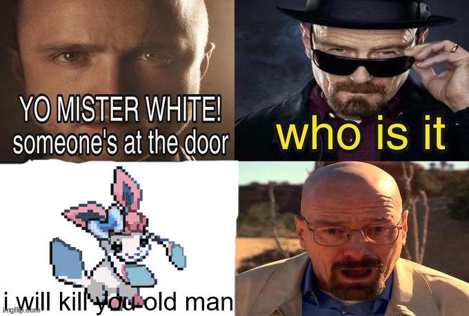 Yo Mr. White | i will kill you old man | image tagged in yo mr white | made w/ Imgflip meme maker