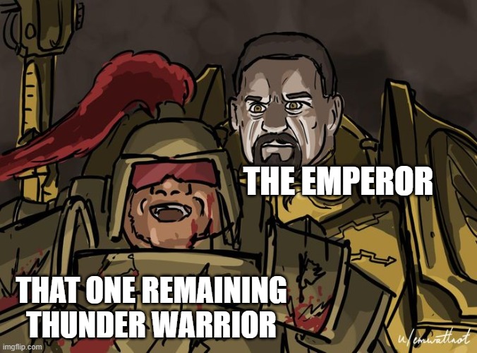 AAAAAAAAAAAAAAAAAAAAAAAAAAAAAAAAAAAAAAAAAAAAAAAAAAAAAAAAAAAAAAAAAAAAAAAAAAAAAAAAAAAAAAAAAAAAAAAAAAAAAAAAAAAAAAAAAAAAAAAAAAAAAAAA | THE EMPEROR; THAT ONE REMAINING THUNDER WARRIOR | image tagged in emperor vs thunder warrior | made w/ Imgflip meme maker