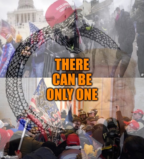 Jan. 6 2021 riot Ouroboros | THERE CAN BE ONLY ONE | image tagged in jan 6 2021 riot ouroboros | made w/ Imgflip meme maker
