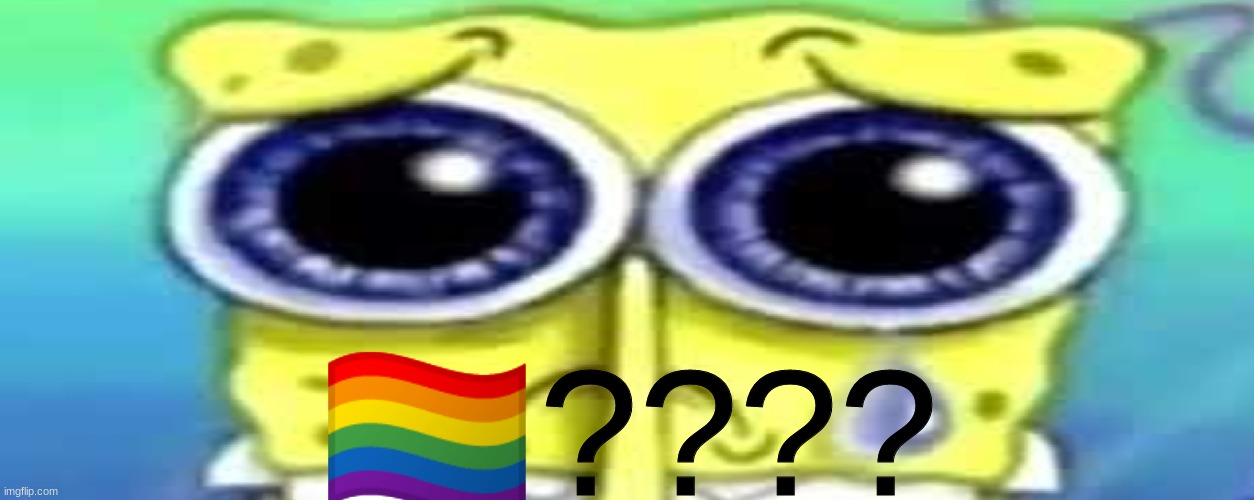 Sad Spong | ?‍????? | image tagged in sad spong | made w/ Imgflip meme maker