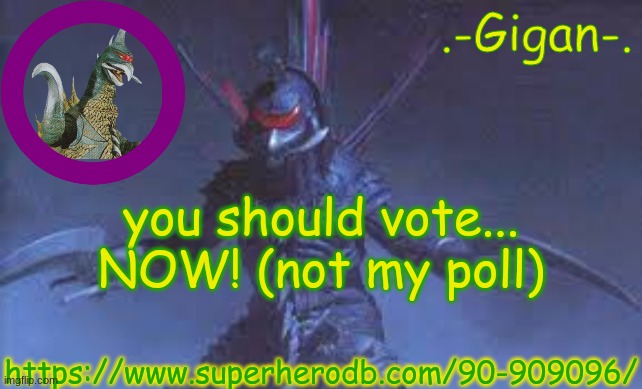 hbnhbj,nm | you should vote... NOW! (not my poll); https://www.superherodb.com/90-909096/ | made w/ Imgflip meme maker