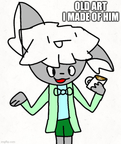 Itemlabel oc | OLD ART I MADE OF HIM | image tagged in itemlabel oc | made w/ Imgflip meme maker