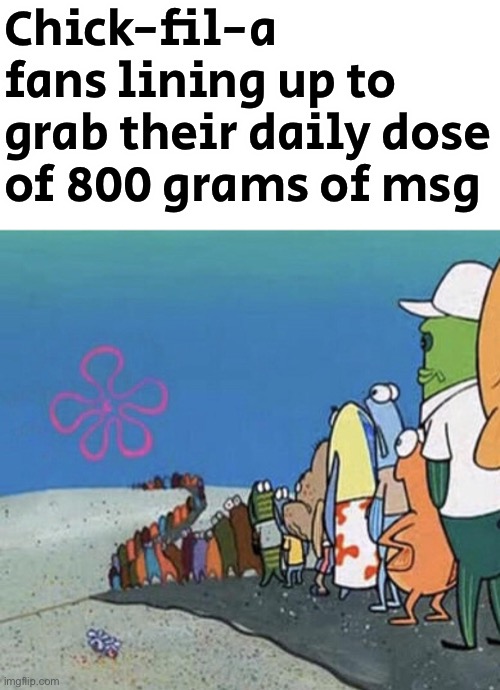 Seven mile line | Chick-fil-a fans lining up to grab their daily dose of 800 grams of msg | image tagged in seven mile line | made w/ Imgflip meme maker