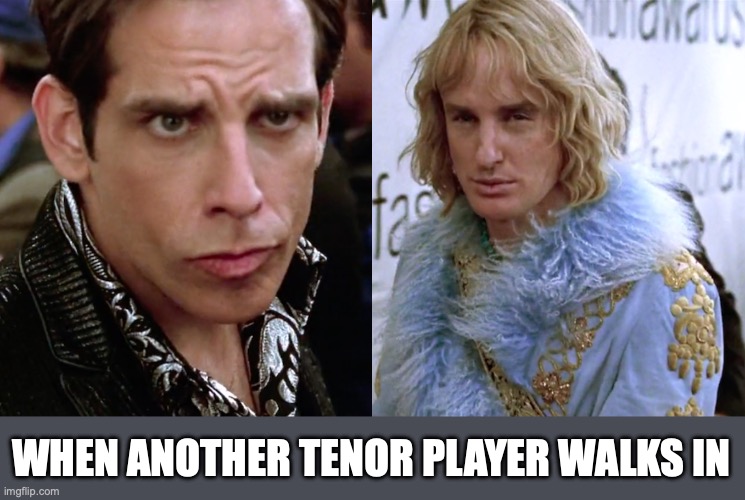 When another tenor plays walks in | WHEN ANOTHER TENOR PLAYER WALKS IN | image tagged in zoolander staring,jazz,saxophone | made w/ Imgflip meme maker