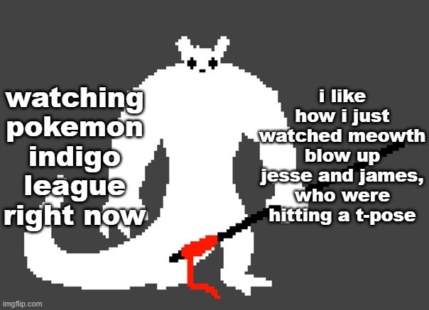 "dude" -geodude | watching pokemon indigo league right now; i like how i just watched meowth blow up jesse and james, who were hitting a t-pose | image tagged in sluggat | made w/ Imgflip meme maker