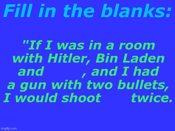 Fill in the blanks 1 | made w/ Imgflip meme maker