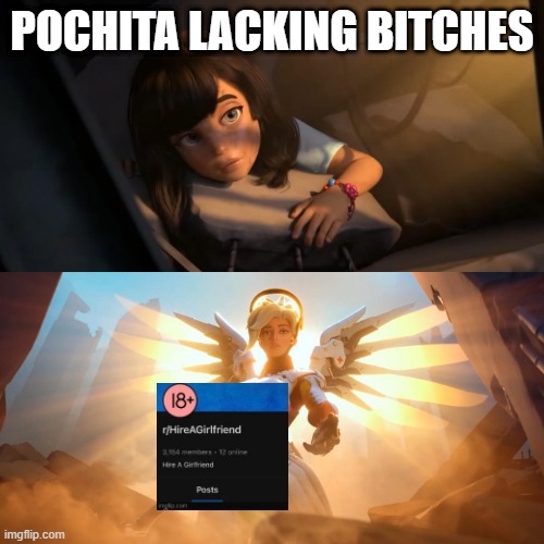 @Pochita_ | POCHITA LACKING BITCHES | image tagged in overwatch mercy meme | made w/ Imgflip meme maker