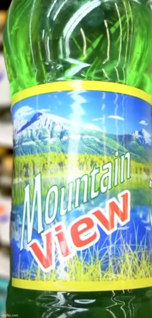 Screw Mountain Dew. We got mountain view | image tagged in memes,rip off | made w/ Imgflip meme maker