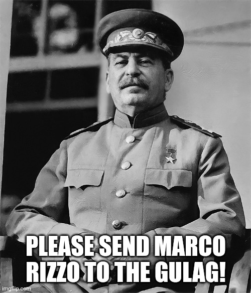 Please send Marco Rizzo in the gulag | PLEASE SEND MARCO RIZZO TO THE GULAG! | image tagged in gulag,joseph stalin,stalin,marco rizzo | made w/ Imgflip meme maker