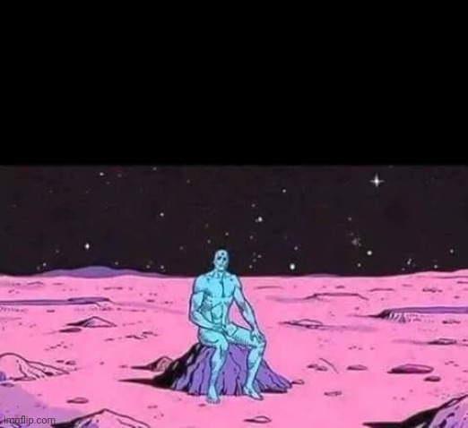 man sittingalone on a rock in space | image tagged in man sittingalone on a rock in space | made w/ Imgflip meme maker