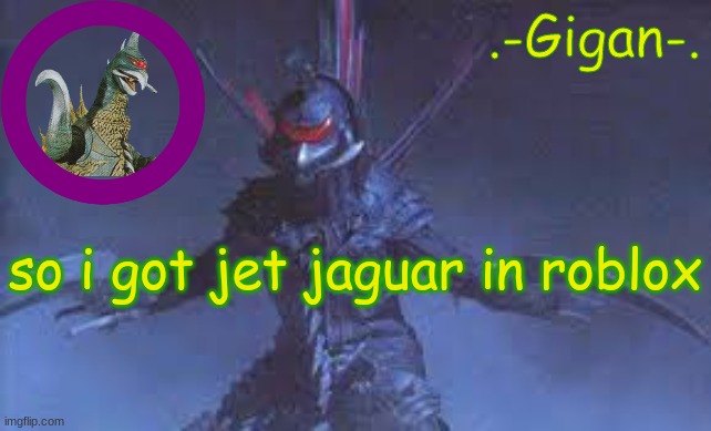 gvj,b m | so i got jet jaguar in roblox | made w/ Imgflip meme maker