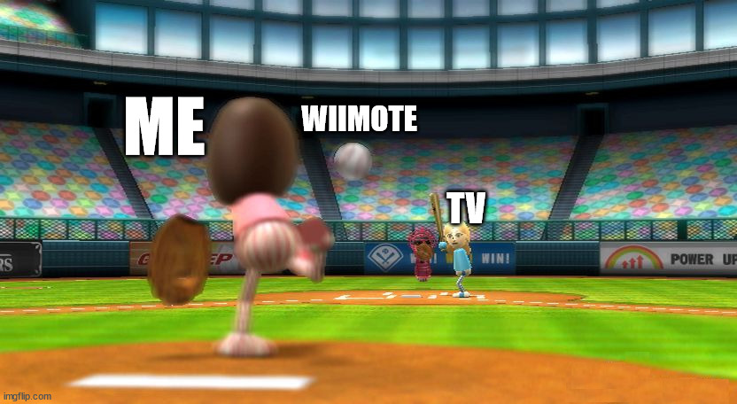 Wiimote | ME; WIIMOTE; TV | image tagged in wii sports baseball,wiimote,wii,tv,wii remote,wii sports | made w/ Imgflip meme maker