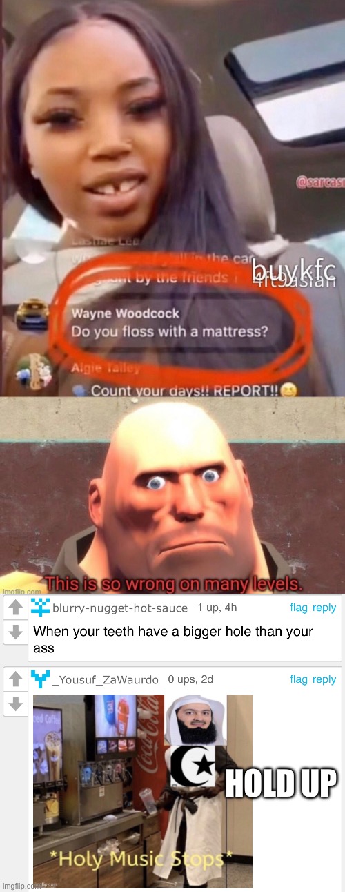 He’s not wrong | HOLD UP | image tagged in hold up,tf2 heavy,cursed,comments | made w/ Imgflip meme maker