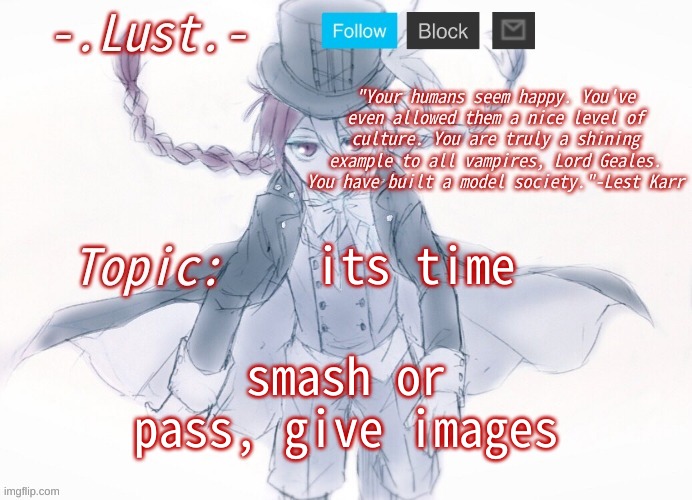 Lust's Lest Karr Template | its time; smash or pass, give images | image tagged in lust's lest karr template | made w/ Imgflip meme maker