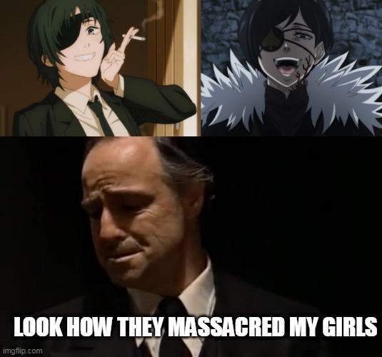 Not again! | LOOK HOW THEY MASSACRED MY GIRLS | image tagged in black clover,chainsaw man | made w/ Imgflip meme maker