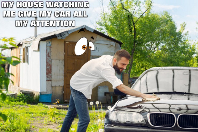 image tagged in homes,house,car,bmw,dudes,men | made w/ Imgflip meme maker