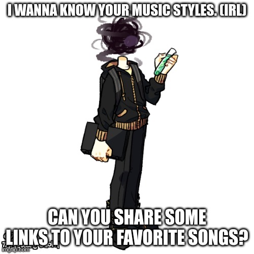 i'll put mine too | I WANNA KNOW YOUR MUSIC STYLES. (IRL); CAN YOU SHARE SOME LINKS TO YOUR FAVORITE SONGS? | image tagged in gunslinger full transparent | made w/ Imgflip meme maker