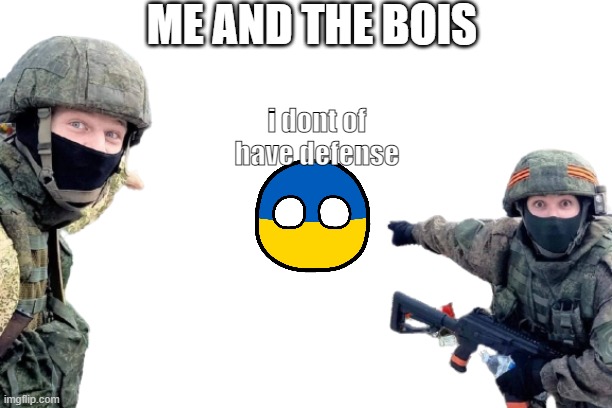 guys. why are u pointing at me | ME AND THE BOIS; i dont of have defense | image tagged in russian soldiers pointing,pray for ukraine,ukrainian lives matter,ukraine war,war 2022,save ukraine | made w/ Imgflip meme maker