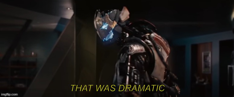 Ultron "That was dramatic" | image tagged in ultron that was dramatic | made w/ Imgflip meme maker