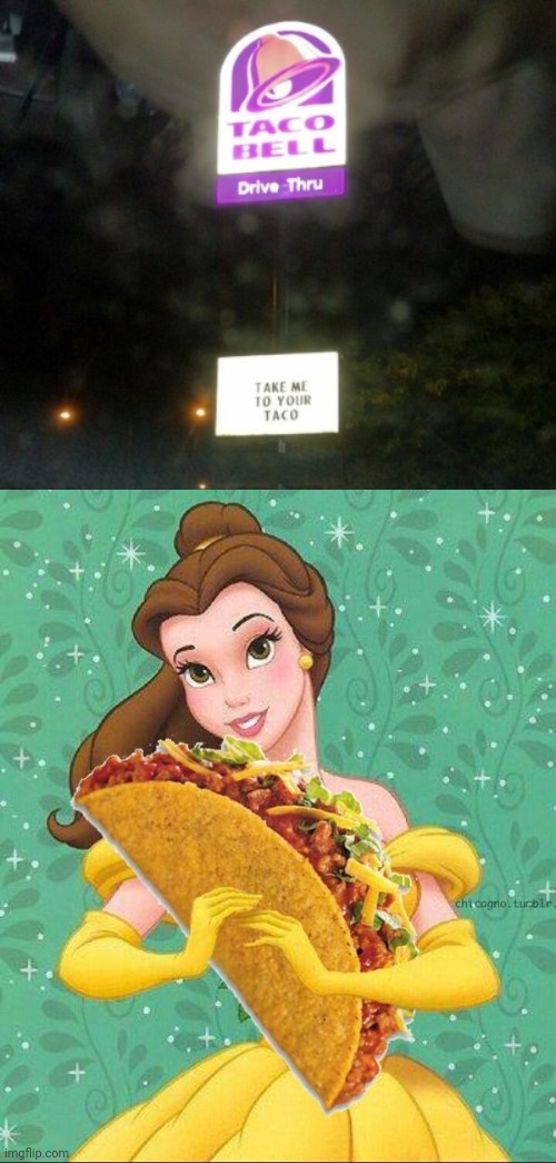 "Take me to your taco." | image tagged in taco belle,you had one job,taco bell,taco,memes,fail | made w/ Imgflip meme maker