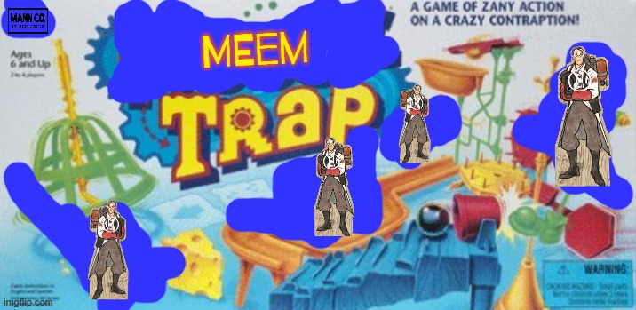 meem trap | MEEM | image tagged in tf2,board games,fake | made w/ Imgflip meme maker