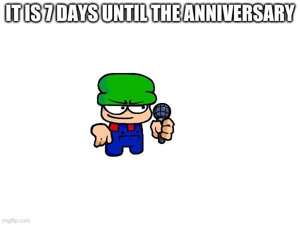 only 7 days left | IT IS 7 DAYS UNTIL THE ANNIVERSARY | image tagged in memes,dave and bambi,one year anniversary | made w/ Imgflip meme maker