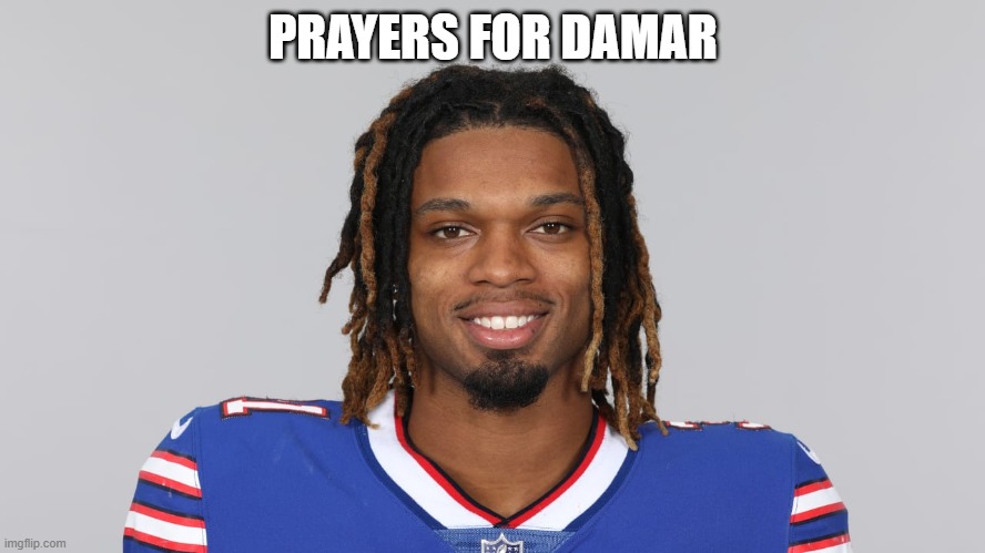 much love to damar, family and teammates | PRAYERS FOR DAMAR | image tagged in memes | made w/ Imgflip meme maker