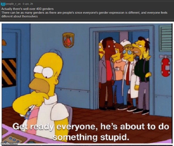 Common LGBTQ L take | image tagged in homer simpson about to do something stupid | made w/ Imgflip meme maker