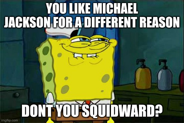 spongebob meme dont you squidward