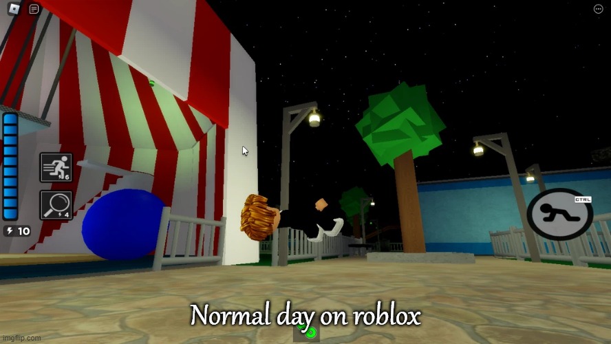 Normal day on roblox | made w/ Imgflip meme maker