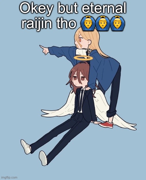 Kimoto chainsaw man | Okey but eternal raijin tho 🙆‍♂️🙆‍♂️🙆‍♂️ | image tagged in kimoto chainsaw man | made w/ Imgflip meme maker