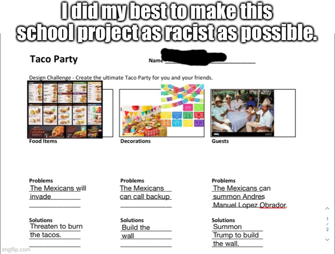 Image title | I did my best to make this school project as racist as possible. | image tagged in image tags | made w/ Imgflip meme maker