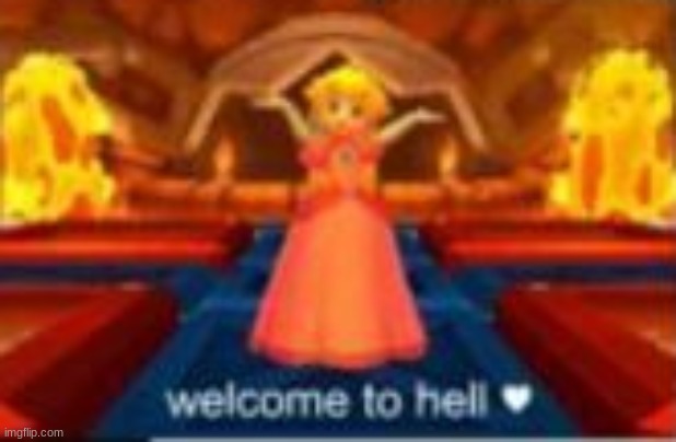 welcome to hell | image tagged in welcome to hell | made w/ Imgflip meme maker