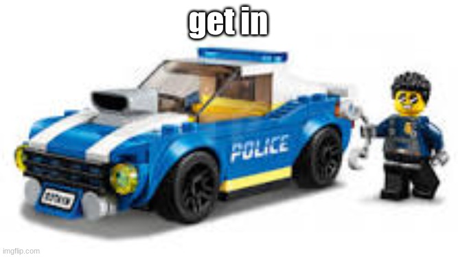 arrest | get in | image tagged in arrest | made w/ Imgflip meme maker